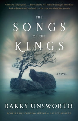 The Songs of the Kings by Unsworth, Barry