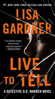 Live to Tell: A Detective D. D. Warren Novel -- Lisa Gardner, Mass Market Paperbound