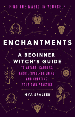 Enchantments: Find the Magic in Yourself by Spalter, Mya