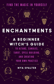 Enchantments: Find the Magic in Yourself by Spalter, Mya