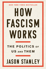 How Fascism Works: The Politics of Us and Them by Stanley, Jason