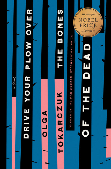 Drive Your Plow Over the Bones of the Dead -- Olga Tokarczuk, Hardcover