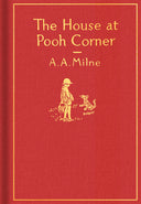 The House at Pooh Corner: Classic Gift Edition -- A. A. Milne, Hardcover