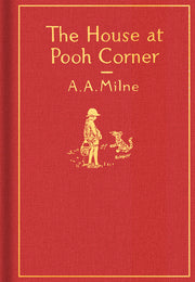 The House at Pooh Corner: Classic Gift Edition by Milne, A. A.