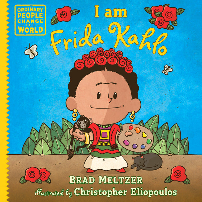 I Am Frida Kahlo -- Brad Meltzer, Hardcover