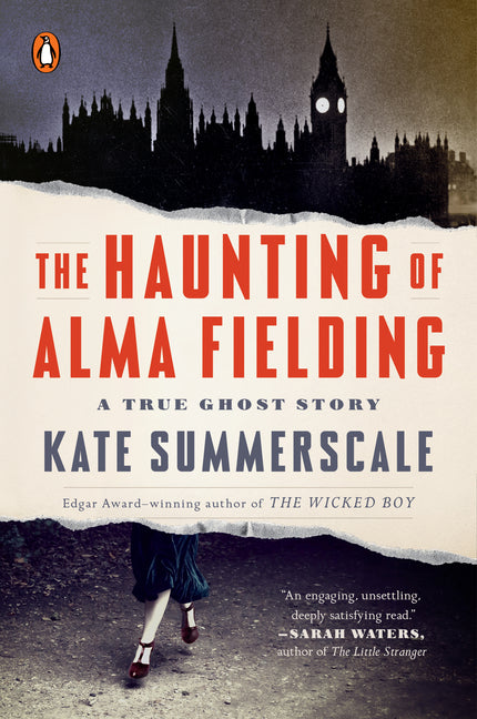 The Haunting of Alma Fielding: A True Ghost Story -- Kate Summerscale, Paperback