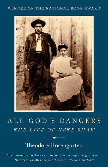 All God's Dangers (National Book Award Winner): The Life of Nate Shaw -- Theodore Rosengarten, Paperback