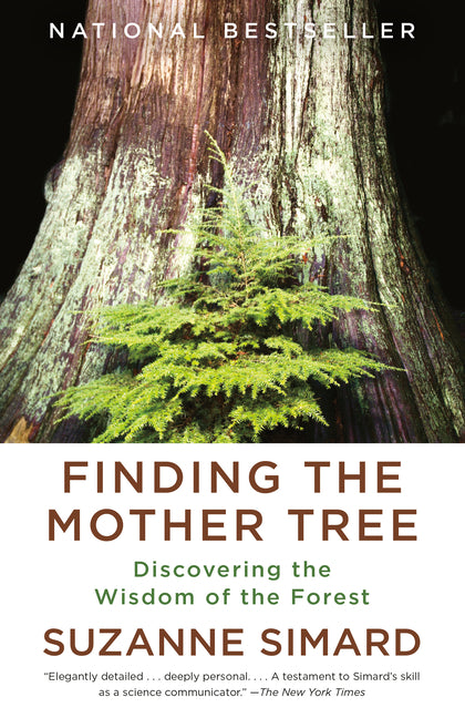 Finding the Mother Tree: Discovering the Wisdom of the Forest by Simard, Suzanne