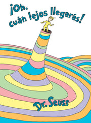 ¡Oh, Cúan Lejos Llegarás! (Oh, the Places You'll Go! Spanish Edition) by Dr Seuss