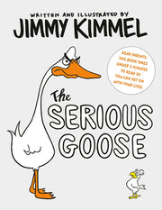 The Serious Goose by Kimmel, Jimmy