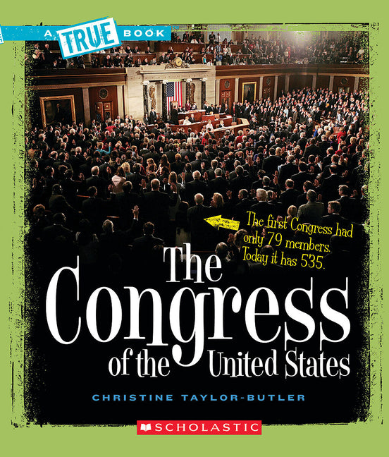 The Congress of the United States (a True Book: American History) -- Christine Taylor-Butler, Paperback