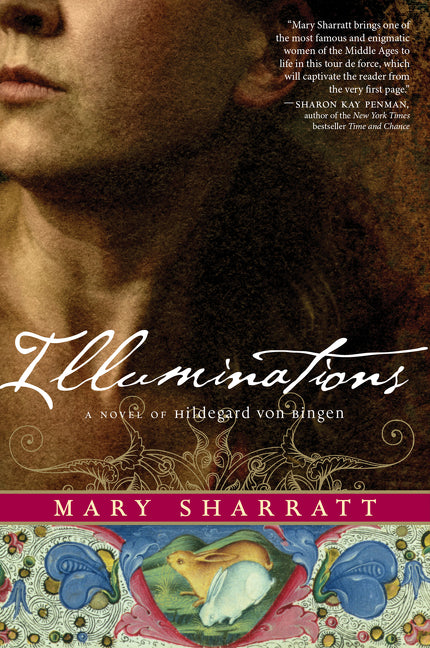 Illuminations: A Novel of Hildegard Von Bingen -- Mary Sharratt, Paperback