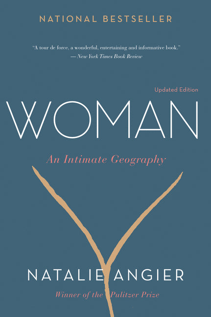 Woman: An Intimate Geography -- Natalie Angier, Paperback
