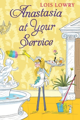Anastasia at Your Service -- Lois Lowry, Paperback