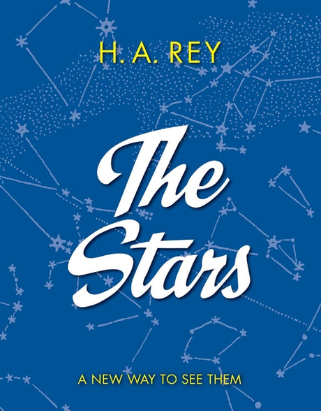 The Stars: A New Way to See Them -- H. A. Rey, Paperback