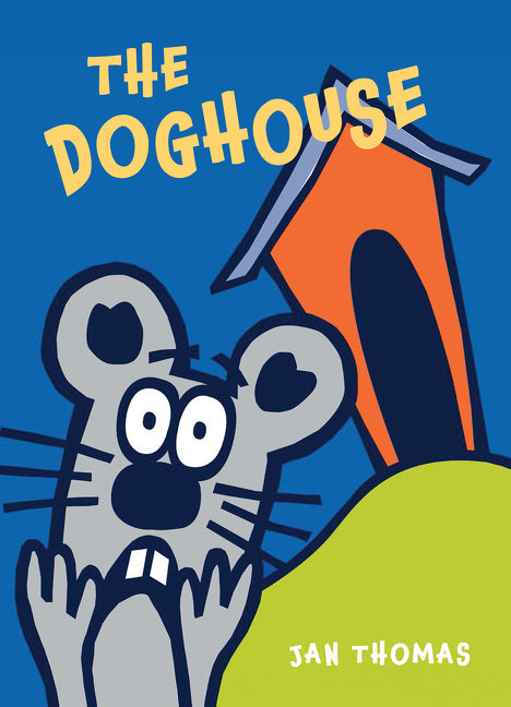The Doghouse -- Jan Thomas, Hardcover