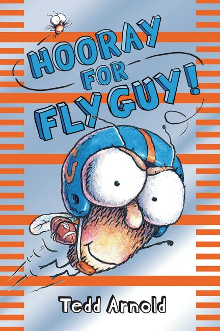 Hooray for Fly Guy! (Fly Guy #6): Volume 6 -- Tedd Arnold, Hardcover
