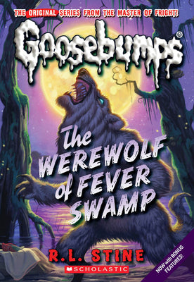Werewolf of Fever Swamp (Classic Goosebumps #11): Volume 11 -- R. L. Stine, Paperback