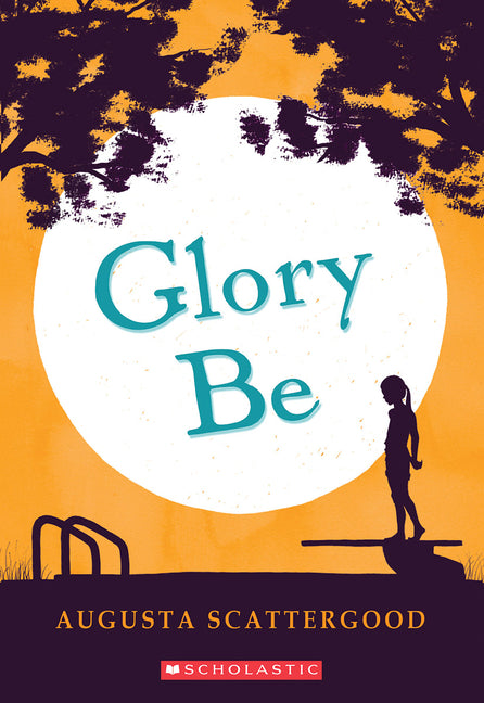 Glory Be -- Augusta Scattergood, Paperback