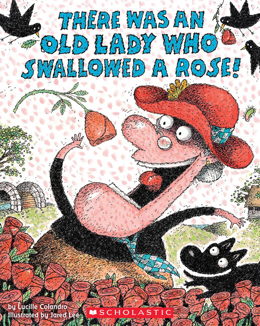 There Was an Old Lady Who Swallowed a Rose! -- Lucille Colandro, Paperback