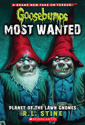 Planet of the Lawn Gnomes (Goosebumps Most Wanted #1): Volume 1 -- R. L. Stine, Paperback