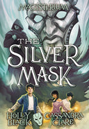 The Silver Mask (Magisterium #4): Volume 4 -- Holly Black, Paperback