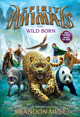 Wild Born (Spirit Animals, Book 1): Volume 1 -- Brandon Mull, Hardcover