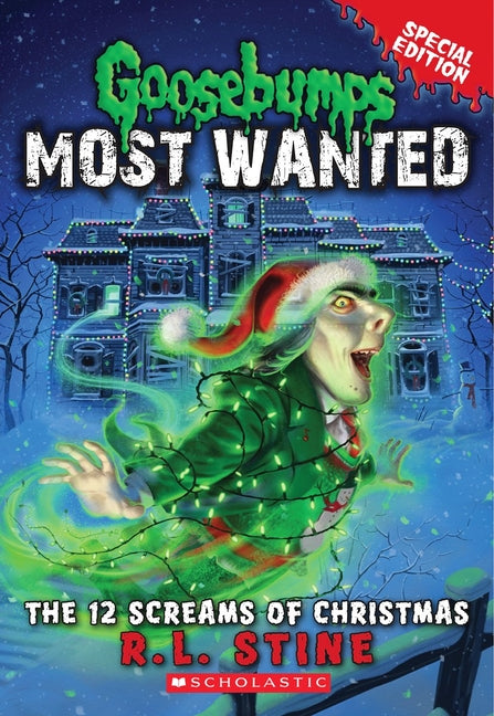 The 12 Screams of Christmas (Goosebumps Most Wanted: Special Edition #2): Volume 2 -- R. L. Stine, Paperback