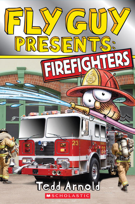 Fly Guy Presents: Firefighters (Scholastic Reader, Level 2) -- Tedd Arnold, Paperback