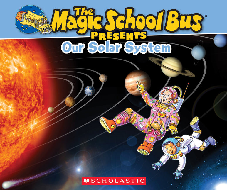 The Magic School Bus Presents: Our Solar System: A Nonfiction Companion to the Original Magic School Bus Series -- Tom Jackson, Paperback
