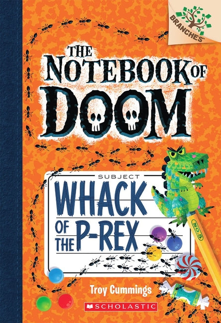 Whack of the P-Rex: A Branches Book (the Notebook of Doom #5): Volume 5 by Cummings, Troy