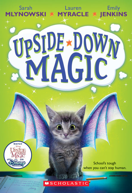 Upside-Down Magic (Upside-Down Magic #1) -- Sarah Mlynowski, Paperback