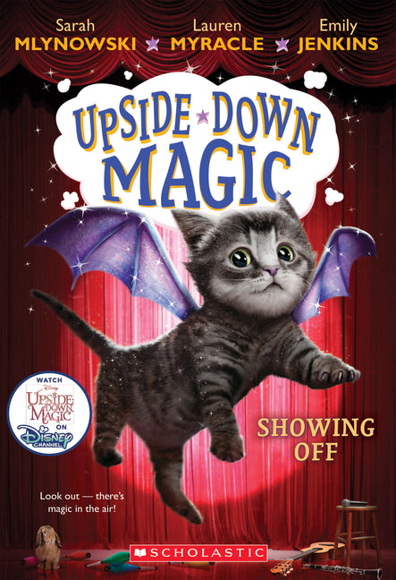 Showing Off (Upside-Down Magic #3): Volume 3 -- Sarah Mlynowski, Paperback