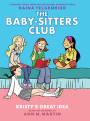 Kristy's Great Idea: A Graphic Novel (the Baby-Sitters Club #1) (Revised Edition): Full-Color Edition Volume 1 by Martin, Ann M.