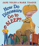 How Do Dinosaurs Go to Sleep? -- Jane Yolen, Board Book