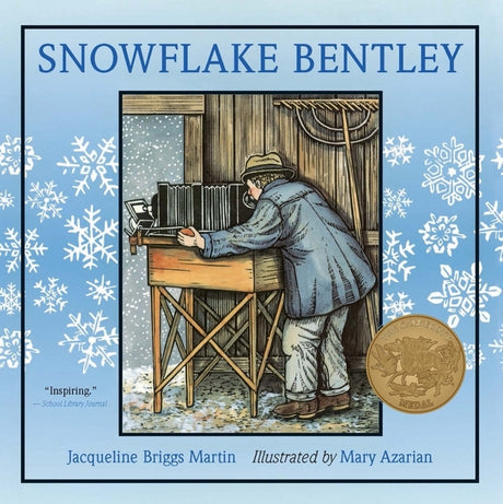Snowflake Bentley: A Caldecott Award Winner -- Jacqueline Briggs Martin, Paperback