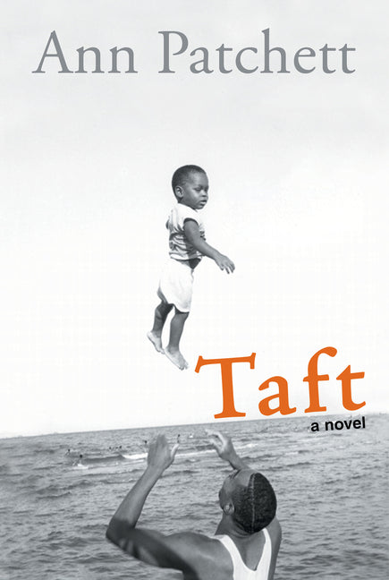 Taft -- Ann Patchett, Paperback