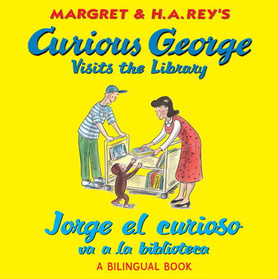 Curious George Visits the Library/Jorge El Curioso Va a la Biblioteca: Bilingual English-Spanish -- H. A. Rey, Paperback