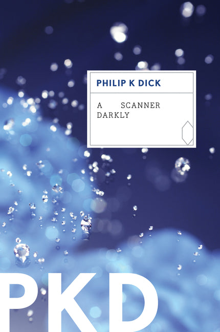 A Scanner Darkly -- Philip K. Dick, Paperback