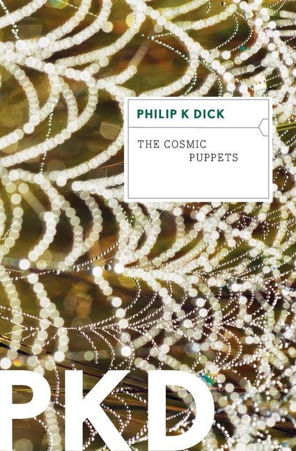 The Cosmic Puppets -- Philip K. Dick, Paperback