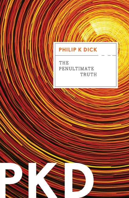 The Penultimate Truth -- Philip K. Dick, Paperback