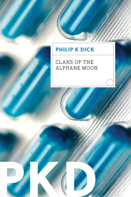 Clans of the Alphane Moon -- Philip K. Dick, Paperback