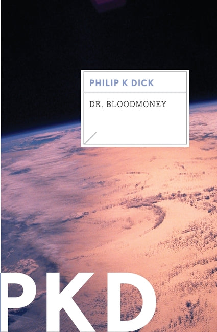 Dr. Bloodmoney -- Philip K. Dick, Paperback