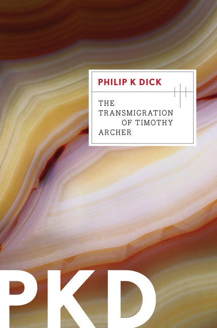 The Transmigration of Timothy Archer -- Philip K. Dick, Paperback