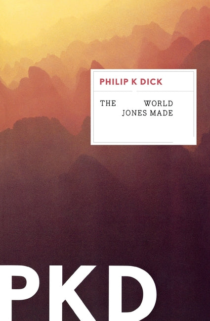 The World Jones Made -- Philip K. Dick, Paperback