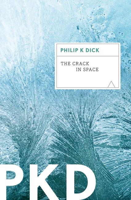 The Crack in Space -- Philip K. Dick, Paperback
