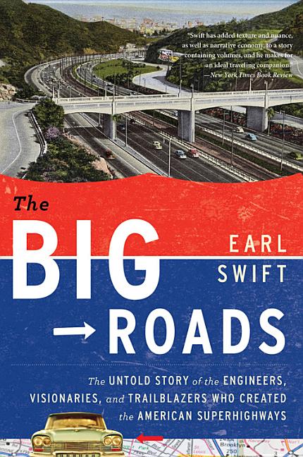 The Big Roads -- Earl Swift, Paperback