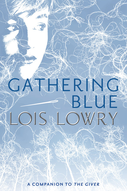 Gathering Blue -- Lois Lowry, Hardcover