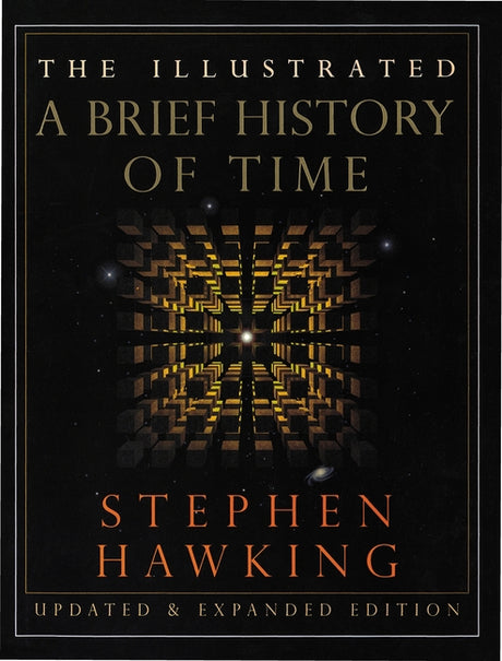 The Illustrated a Brief History of Time: Updated and Expanded Edition -- Stephen Hawking, Hardcover