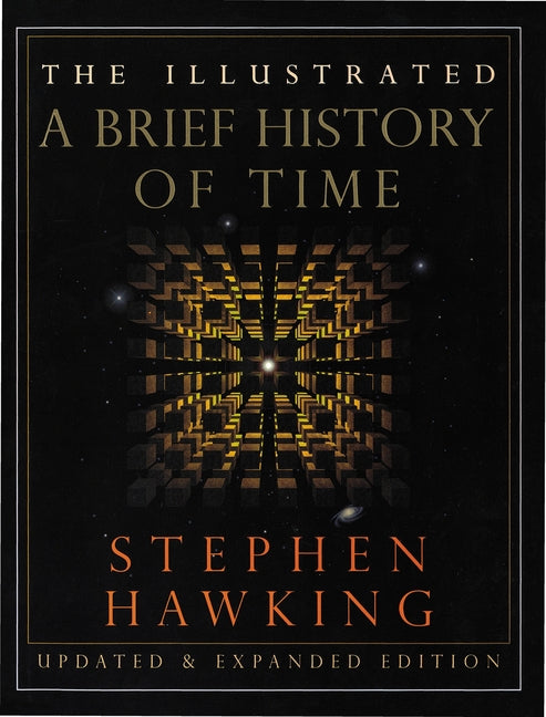 The Illustrated a Brief History of Time: Updated and Expanded Edition -- Stephen Hawking, Hardcover